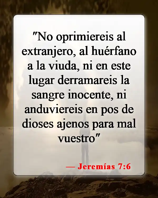 Versículos bíblicos sobre Dios cuidando de las viudas (Jeremías 7:6)