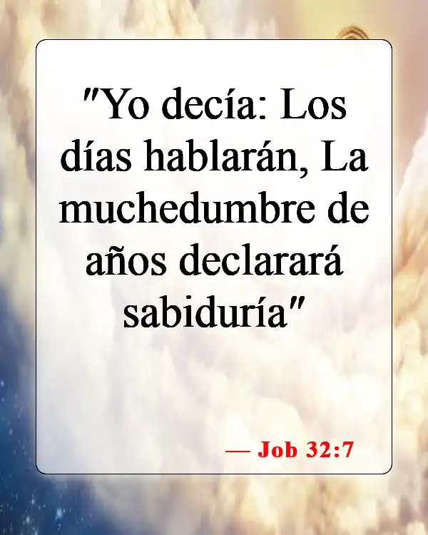 Versículos de la Biblia sobre el cuidado de los padres ancianos (Job 32:7)