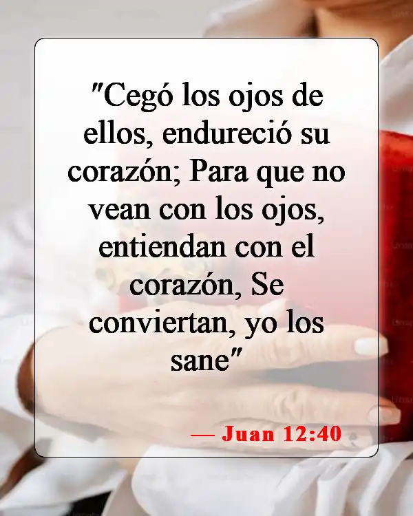 Versículos bíblicos sobre corazones endurecidos (Juan 12:40)