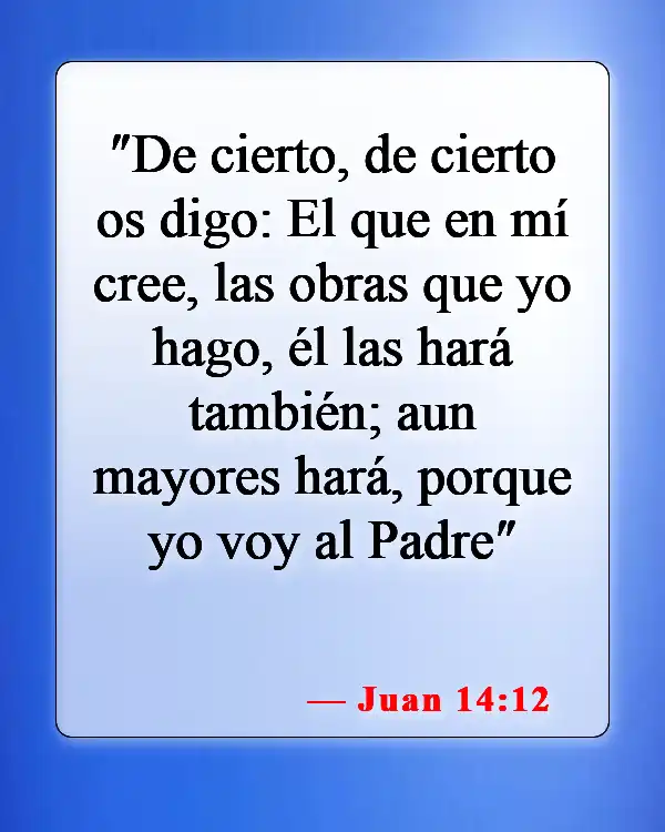 Versículos bíblicos sobre creer en uno mismo (Juan 14:12)