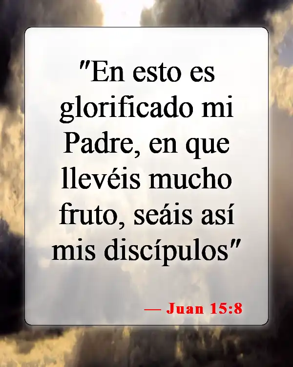 Versículos bíblicos sobre la fe y las obras (Juan 15:8)