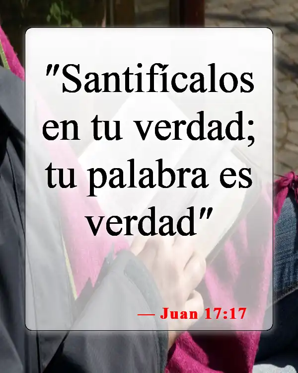 Versículos de la Biblia sobre creer en todo (Juan 17:17)