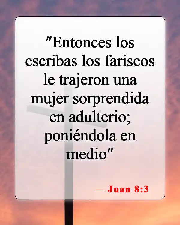 Versículos de la Biblia sobre cometer adulterio (Juan 8:3)