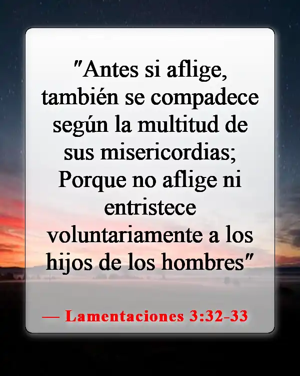 Versículos de la Biblia sobre cosas malas (Lamentaciones 3:32-33)