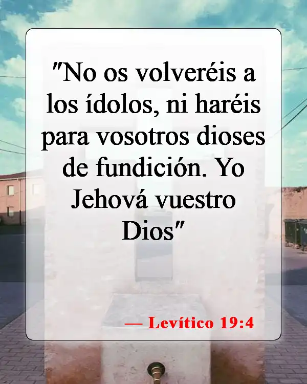 Versículos de la Biblia sobre la idolatría (Levítico 19:4)