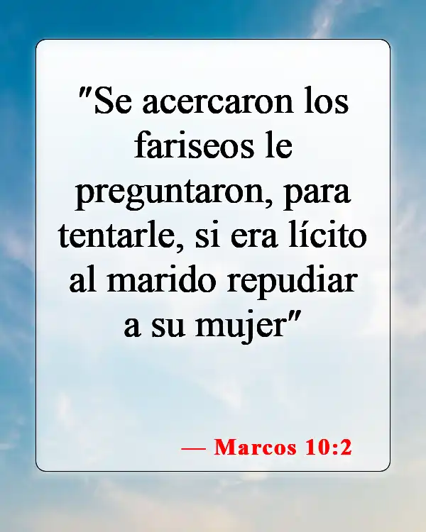 Versículos bíblicos sobre el divorcio y la separación (Marcos 10:2)