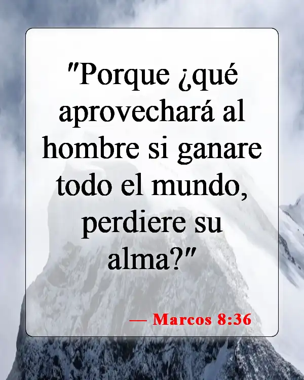 Versículos de la Biblia sobre ganar el mundo entero (Marcos 8:36)