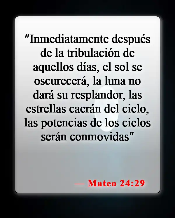 Versículos de la Biblia sobre el Fin de los Tiempos (Mateo 24:29)