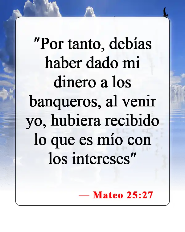 Versículos de la Biblia sobre pedir prestado dinero (Mateo 25:27)