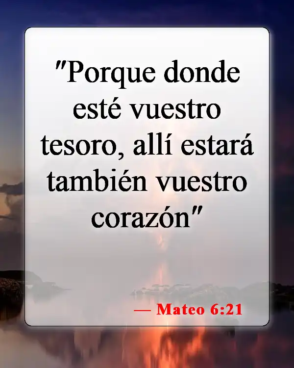 Versículos de la Biblia sobre seguir tu corazón (Mateo 6:21)