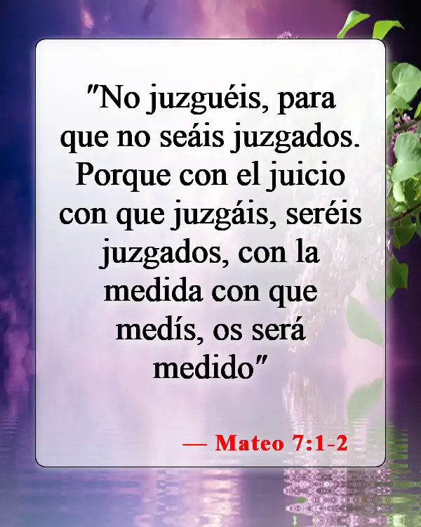 Versículos de la Biblia sobre perdonar a quienes te han herido (Mateo 7:1-2)