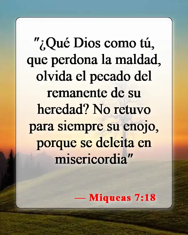 Versículos bíblicos sobre perdonar a los enemigos (Miqueas 7:18)