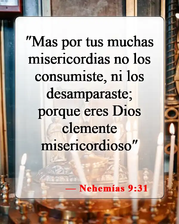 Versículos de la Biblia sobre Dios estando con nosotros (Nehemías 9:31)