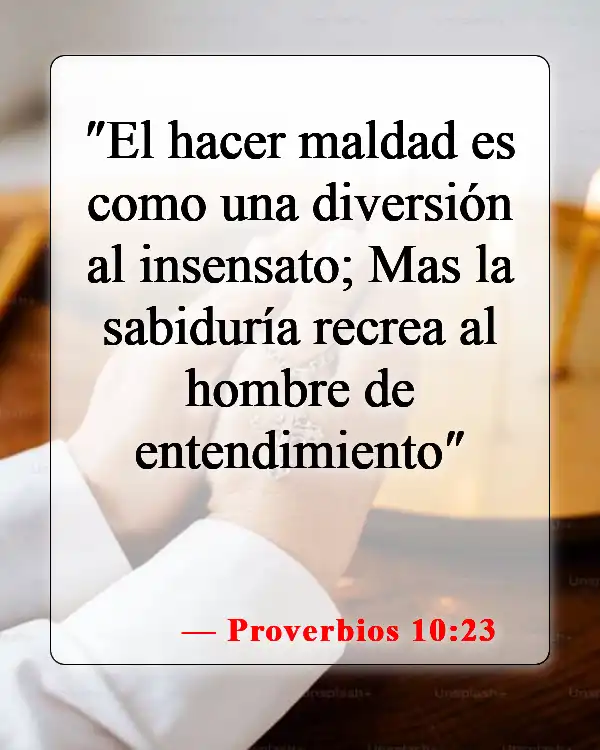 Versículos de la Biblia sobre malos amigos (Proverbios 10:23)