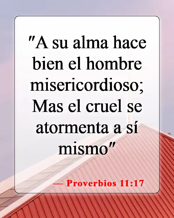 Versículos de la Biblia sobre cómo cuidar nuestros cuerpos (Proverbios 11:17)