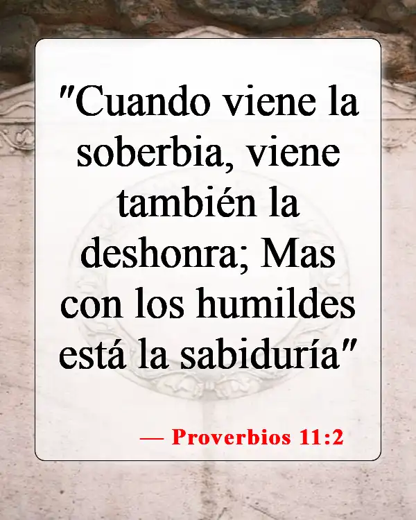 Versículos de la Biblia sobre la actitud (Proverbios 11:2)