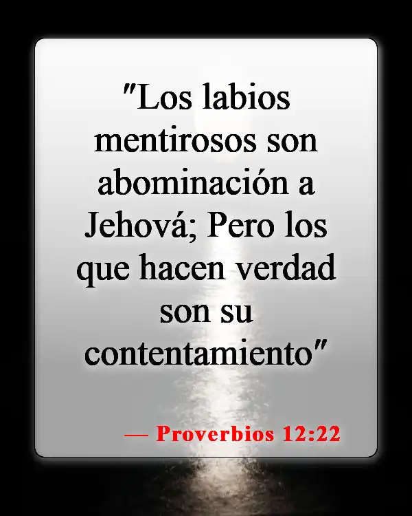 Versículos de la Biblia sobre dar falso testimonio (Proverbios 12:22)