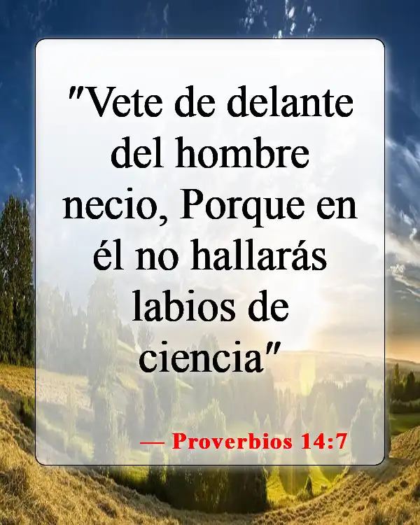 Versículos de la Biblia sobre las malas influencias (Proverbios 14:7)