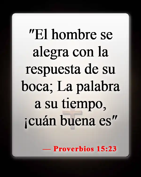 Versículos de la Biblia sobre el parloteo (Proverbios 15:23)