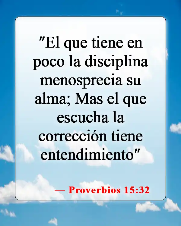 Versículos de la Biblia sobre la disciplina de los niños (Proverbios 15:32)
