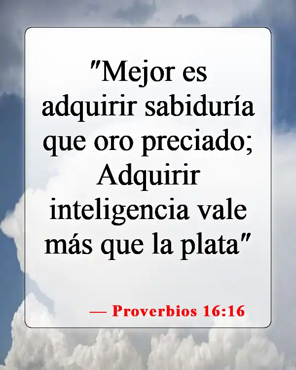Versículos de la Biblia sobre ganar el mundo entero (Proverbios 16:16)