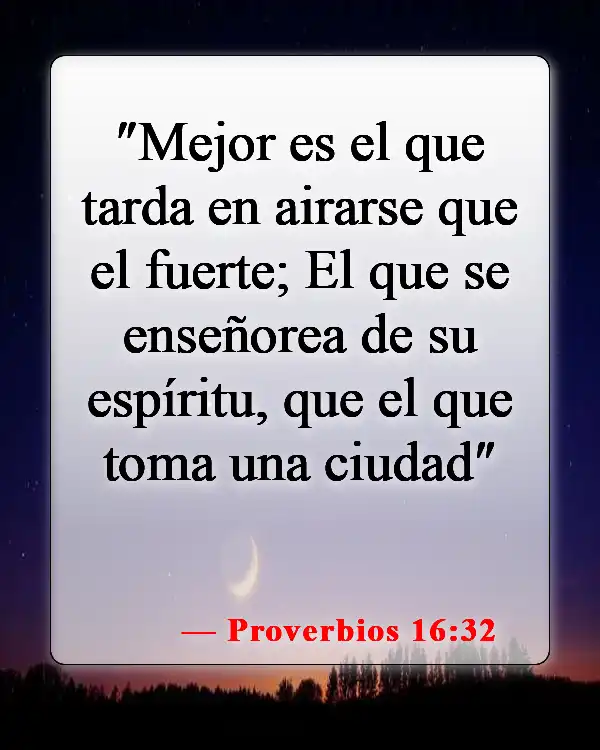 Versículos de la Biblia sobre relaciones abusivas (Proverbios 16:32)