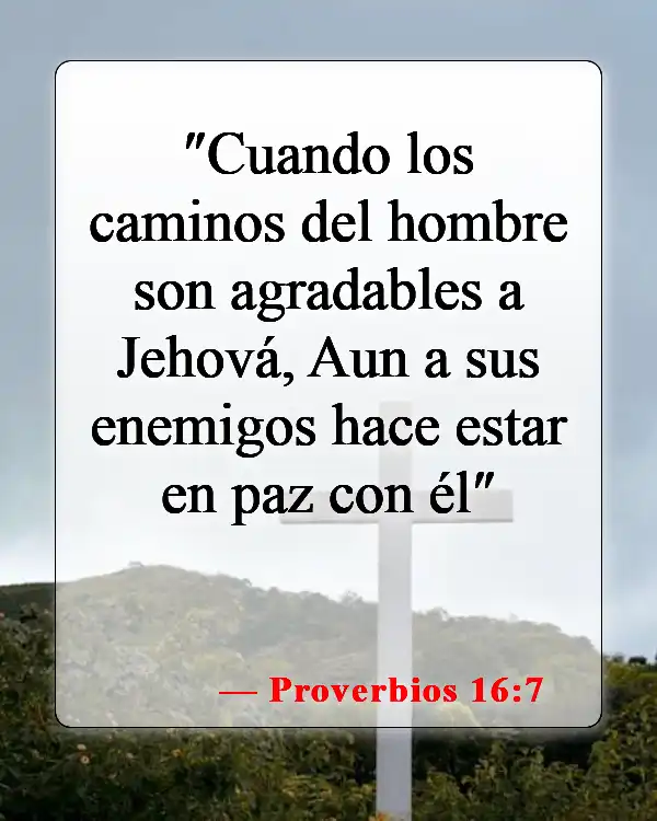 Versículos de la Biblia sobre perdonar a tus enemigos (Proverbios 16:7)