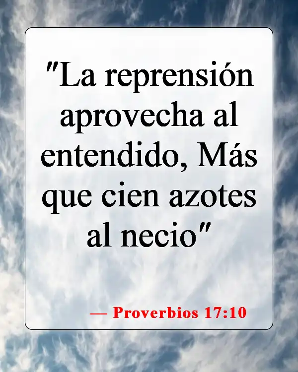 Versículos de la Biblia sobre llamar a alguien necio (Proverbios 17:10)