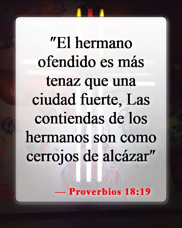 Versículos de la Biblia sobre relaciones rotas (Proverbios 18:19)
