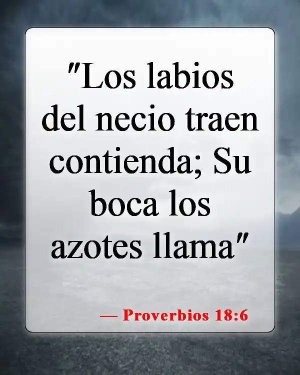 Versículos de la Biblia sobre llamar a alguien necio (Proverbios 18:6)