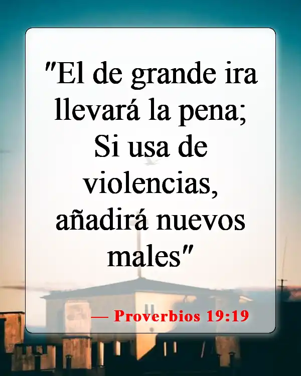 Versículos de la Biblia sobre malas relaciones (Proverbios 19:19)