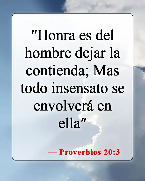 Versículos de la Biblia sobre malas relaciones (Proverbios 20:3)