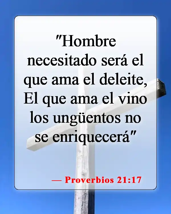 Versículos bíblicos sobre malos hábitos (Proverbios 21:17)