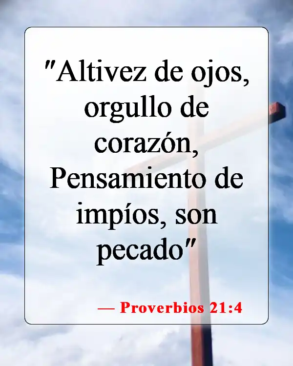 Versículos de la Biblia sobre los que buscan atención (Proverbios 21:4)
