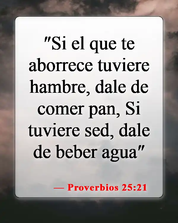 Versículos bíblicos sobre perdonar a los enemigos (Proverbios 25:21)