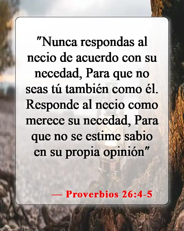 Versículos bíblicos sobre elegir a tus amigos con cuidado (Proverbios 26:4-5)