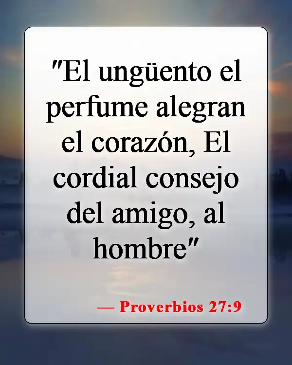 Versículos de la Biblia sobre elegir amigos (Proverbios 27:9)