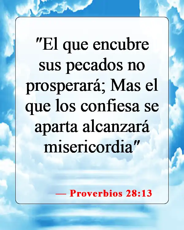 Versículos de la Biblia sobre disculparse unos a otros (Proverbios 28:13)