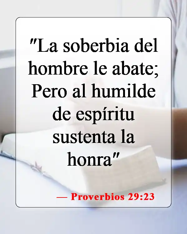 Versículos de la Biblia sobre los que buscan atención (Proverbios 29:23)
