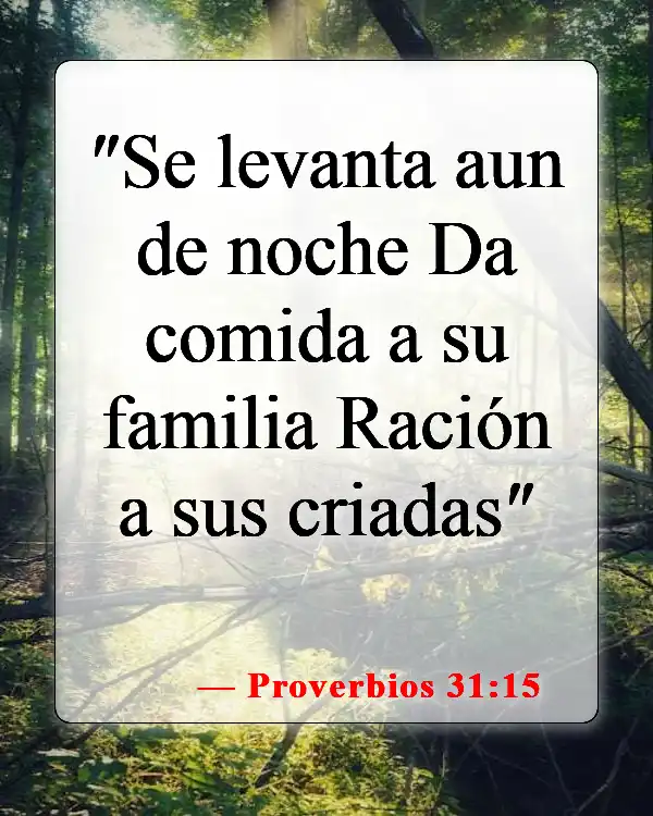 Versículos bíblicos sobre el cuidado de tu familia (Proverbios 31:15)