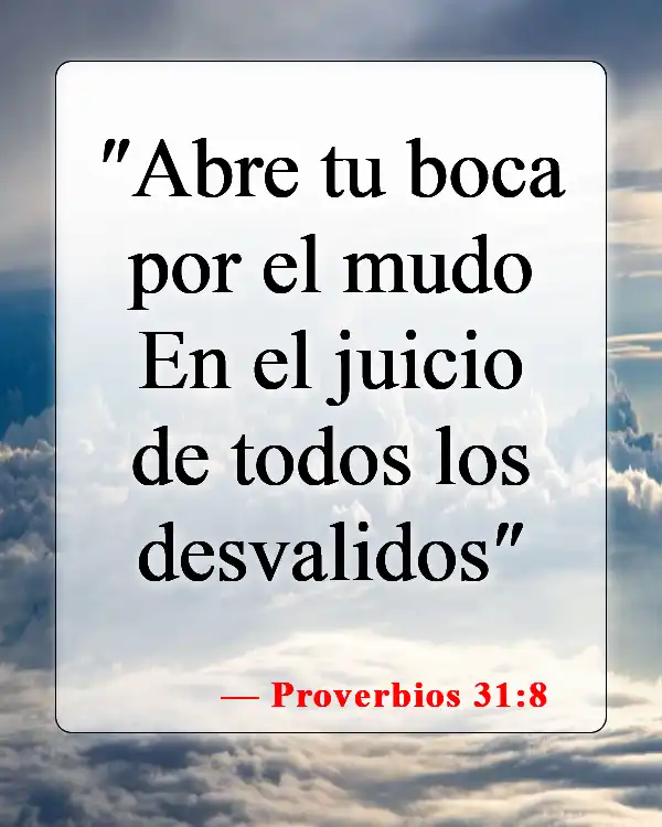 Versículos de la Biblia sobre forzar a alguien en contra de su voluntad (Proverbios 31:8)