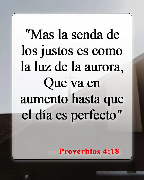 Versículos de la Biblia sobre Dios obrando a través de ti (Proverbios 4:18)