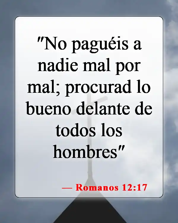 Versículos de la Biblia sobre el amor entre hermanos y hermanas (Romanos 12:17)