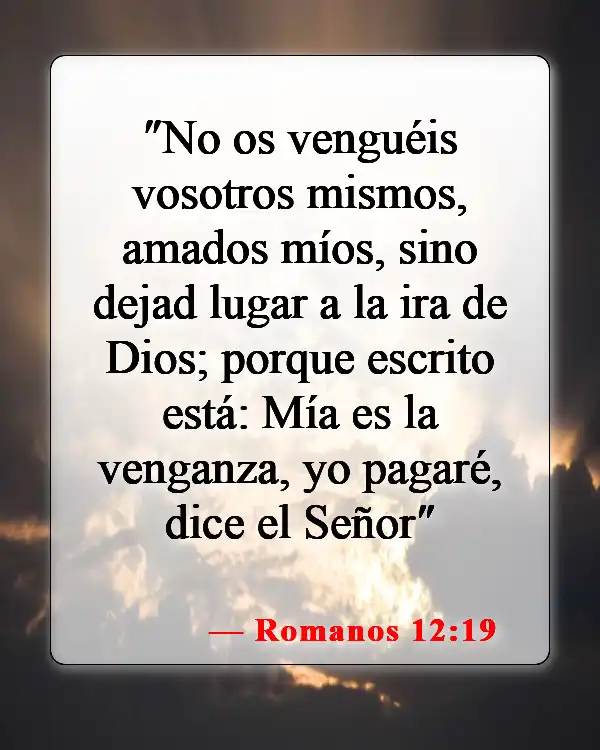 Versículos bíblicos sobre perdonar a los enemigos (Romanos 12:19)