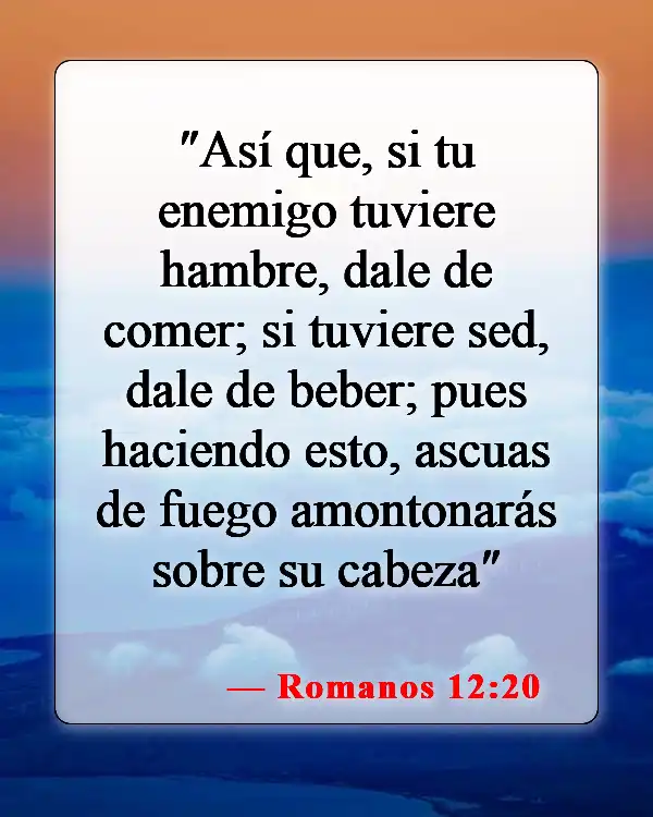 Versículos bíblicos sobre perdonar a los enemigos (Romanos 12:20)