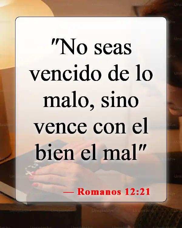 Versículos de la Biblia sobre alejar el mal (Romanos 12:21)