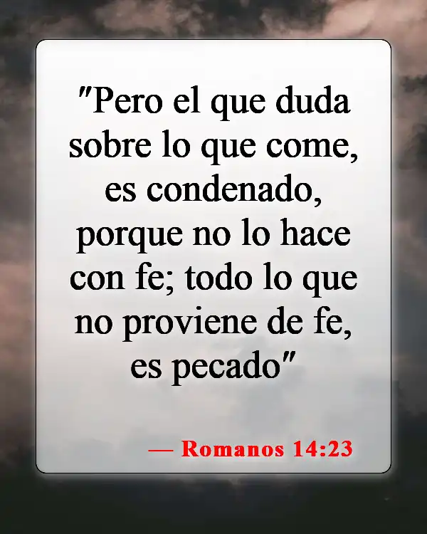 Versículos de la Biblia sobre la fe en Dios (Romanos 14:23)