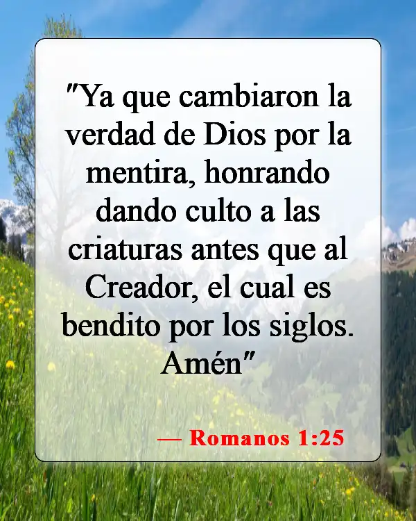 Versículos de la Biblia sobre la adoración de ídolos (Romanos 1:25)