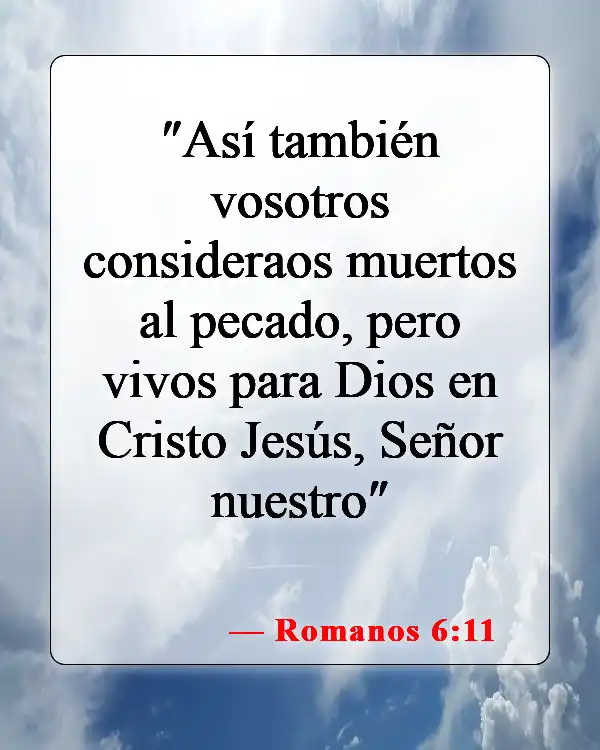 Versículos de la Biblia sobre los cuerpos glorificados (Romanos 6:11)