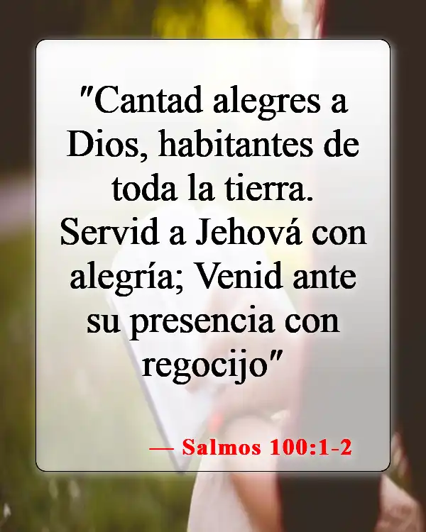 Versículos de la Biblia sobre celebrar la vida (Salmos 100:1-2)